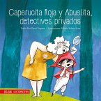Caperucita Roja y Abuelita, detectives privados (eBook, ePUB)