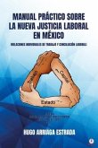 Manual Práctico Sobre la Nueva Justicia Laboral en México (eBook, ePUB) Manual Práctico Sobre la Nueva Justicia Laboral en México (eBook, ePUB)