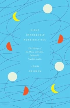 Eight Improbable Possibilities - Gribbin, John