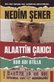 Kod Adi Atilla - Alaattin Cakici