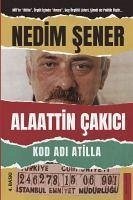 Kod Adi Atilla - Alaattin Cakici - Sener, Nedim