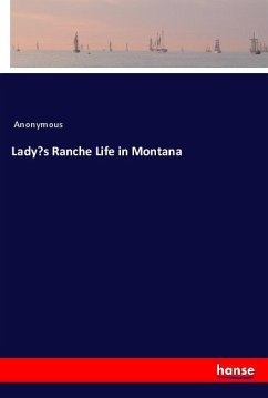 Lady¿s Ranche Life in Montana - Anonymous