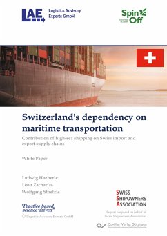 Switzerland's dependency on maritime transportation. Contribution of high-sea shipping on Swiss import and export supply chains - Häberle, Ludwig; Stölzle, Wolfgang; Zacharias, Leon