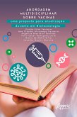 Abordagem Multidisciplinar sobre Vacinas: Uma Proposta para Atualização Docente em Biotecnologia (eBook, ePUB) Abordagem Multidisciplinar sobre Vacinas: Uma Proposta para Atualização Docente em Biotecnologia (eBook, ePUB)