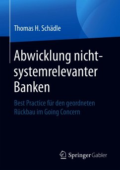 Abwicklung nicht-systemrelevanter Banken (eBook, PDF) - Schädle, Thomas H.