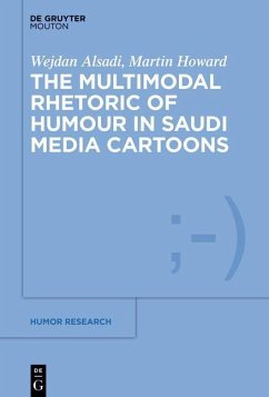 The Multimodal Rhetorics of Humour in Saudi Media Cartoons (eBook, PDF) - Alsadi, Wejdan; Howard, Martin