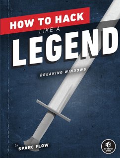 How to Hack Like a Legend (eBook, ePUB) - Flow, Sparc