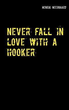 Never fall in love with a hooker - Neergaard, Henrik