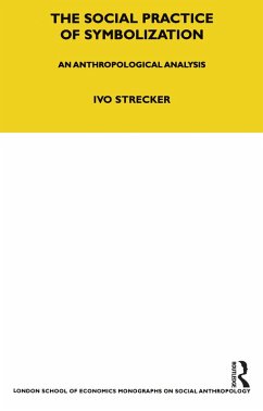 The Social Practice of Symbolisation (eBook, ePUB) - Strecker, Ivo