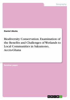 Biodiversity Conservation. Examination of the Benefits and Challenges of Wetlands to Local Communities in Sakumono, Accra-Ghana - Akoto, Daniel