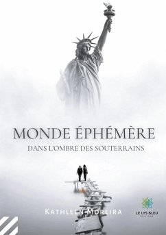 Monde éphémère: Dans l'ombre des souterrains - Moreira, Kathleen