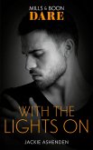 With The Lights On (Mills & Boon Dare) (Playing for Pleasure, Book 2) (eBook, ePUB)
