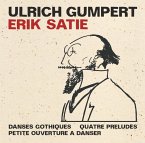 Erik Satie: Danses Gothique - Quatre Preludes - Pe