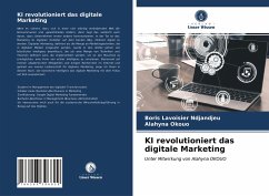 KI revolutioniert das digitale Marketing - Ndjandjeu, Boris Lavoisier;Okouo, Alahyna