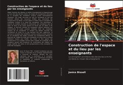 Construction de l'espace et du lieu par les enseignants - Bissell, Janice