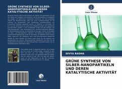 GRÜNE SYNTHESE VON SILBER-NANOPARTIKELN UND DEREN KATALYTISCHE AKTIVITÄT - RADHA, DIVYA