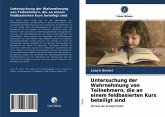 Untersuchung der Wahrnehmung von Teilnehmern, die an einem feldbasierten Kurs beteiligt sind