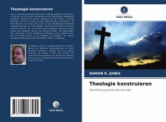 Theologie konstruieren - Jones, Damon R.