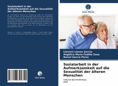 Sozialarbeit in der Aufmerksamkeit auf die Sexualität der älteren Menschen - Llanes García, LLanuris;Padilla Sosa, Angélica María;García Pérez, Raisel