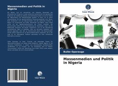 Massenmedien und Politik in Nigeria - Oparaugo, Buike