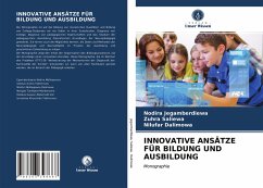 INNOVATIVE ANSÄTZE FÜR BILDUNG UND AUSBILDUNG - Jegamberdiewa, Nodira;Saliewa, Zuhra;Dalimowa, Nilufar