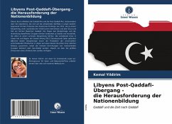 Libyens Post-Qaddafi-Übergang - die Herausforderung der Nationenbildung - Yildirim, Kemal