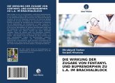 DIE WIRKUNG DER ZUGABE VON FENTANYL UND BUPRENORPHIN ZU L.A. IM BRACHIALBLOCK