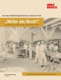 &quote;Mehr als Brot!&quote; Die Geschichte der Ersten Tiroler Arbeiterbäckerei (ETAB)