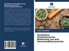 Qualitative phytochemische Bewertung von drei Savannenpflanzenarten - Abubakar, Aminu