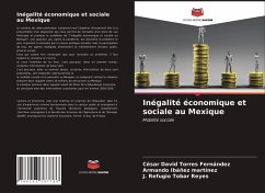 Inégalité économique et sociale au Mexique - Torres Fernández, César David;Ibáñez martínez, Armando;Tobar Reyes, J. Refugio
