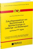 Zukunftsperspektiven von Sportinformatik & Sporttechnologie im Leistungs- und Breitensport