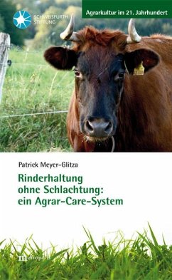 Rinderhaltung ohne Schlachtung: ein Agrar-Care-System - Meyer-Glitza, Patrick