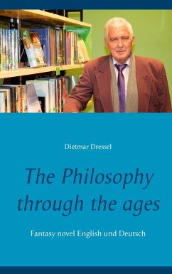 The Philosophy through the ages - Dressel, Dietmar