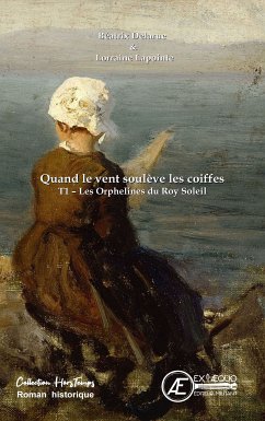 Quand le vent soulève les coiffes - Tome 1 (eBook, ePUB) - Delarue, Béatrix; Lapointe, Lorraine
