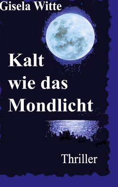 Kalt wie das Mondlicht - Witte, Gisela