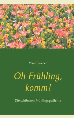 Oh Frühling, komm! - Hewener, Vera