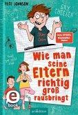 Wie man seine Eltern richtig groß rausbringt / Eltern Bd.6 (eBook, ePUB)