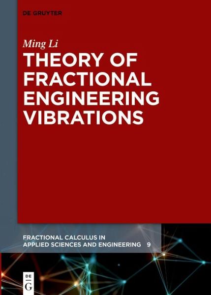 Theory of Fractional Engineering Vibrations (eBook, PDF) Theory of Fractional Engineering Vibrations (eBook, PDF)