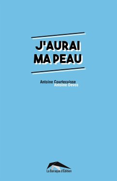 J'aurai ma peau - Courtecuisse, Antoine; Devos, Antoine