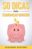 50 Dicas Para Economizar Dinheiro (eBook, ePUB) 50 Dicas Para Economizar Dinheiro (eBook, ePUB)