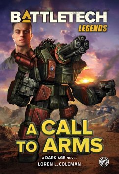BattleTech Legends: A Call to Arms (eBook, ePUB) - Coleman, Loren L.