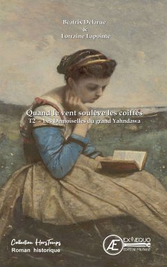 Quand le vent soulève les coiffes - Tome 2 (eBook, ePUB) - Delarue, Béatrix; Lapointe, Lorraine