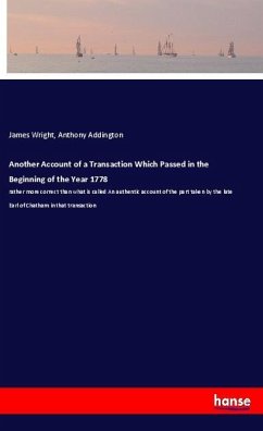 Another Account of a Transaction Which Passed in the Beginning of the Year 1778 - Wright, James;Addington, Anthony