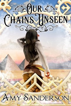 Our Chains Unseen (The Flight of the Lady Firene, #4) (eBook, ePUB) - Sanderson, Amy