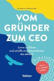 Vom Gründer zum CEO (eBook, PDF) Vom Gründer zum CEO (eBook, PDF)