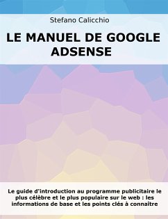 Le manuel de Google Adsense (eBook, ePUB) - Calicchio, Stefano