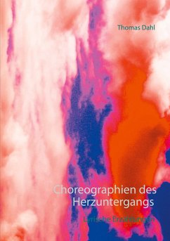 Choreographien des Herzuntergangs - Dahl, Thomas