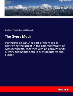 The Gypsy Moth - Fernald, Charles H.;Forbush, Edward H.