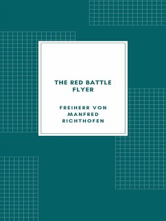 The Red Battle Flyer (eBook, ePUB) - von Richthofen, Manfred