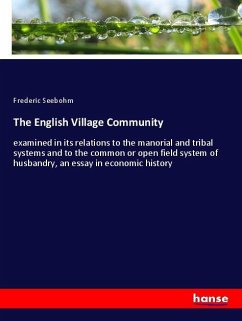 The English Village Community - Seebohm, Frederic